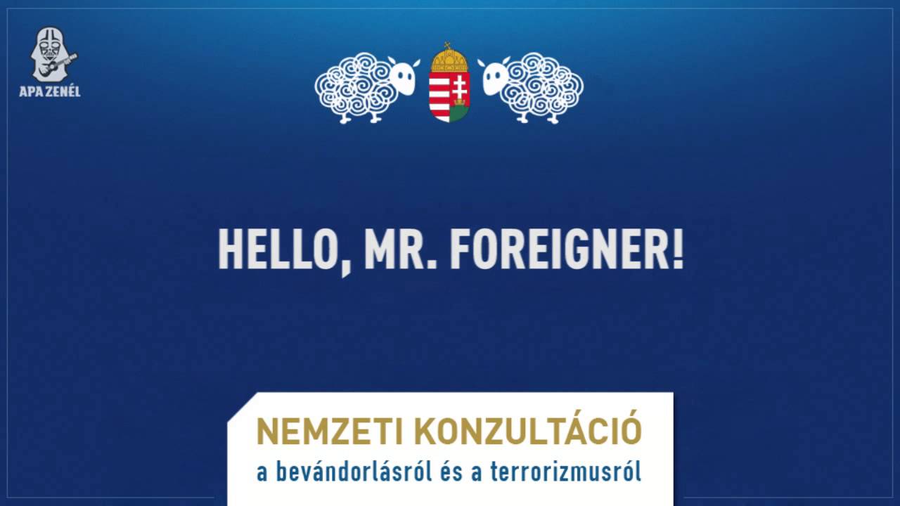 Hello Mr. Foreigner – ez legalább olyan jó, mint a Baszódjál meg KDNP!