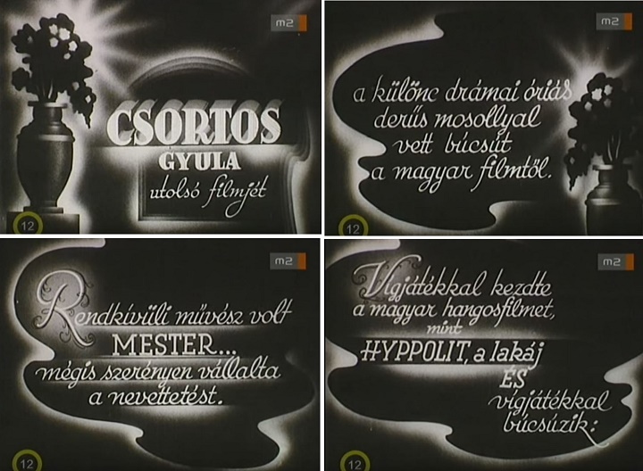 Az “Egy pofon, egy csók” c. film elején ilyen szépen búcsúztak Csortos Gyulától.